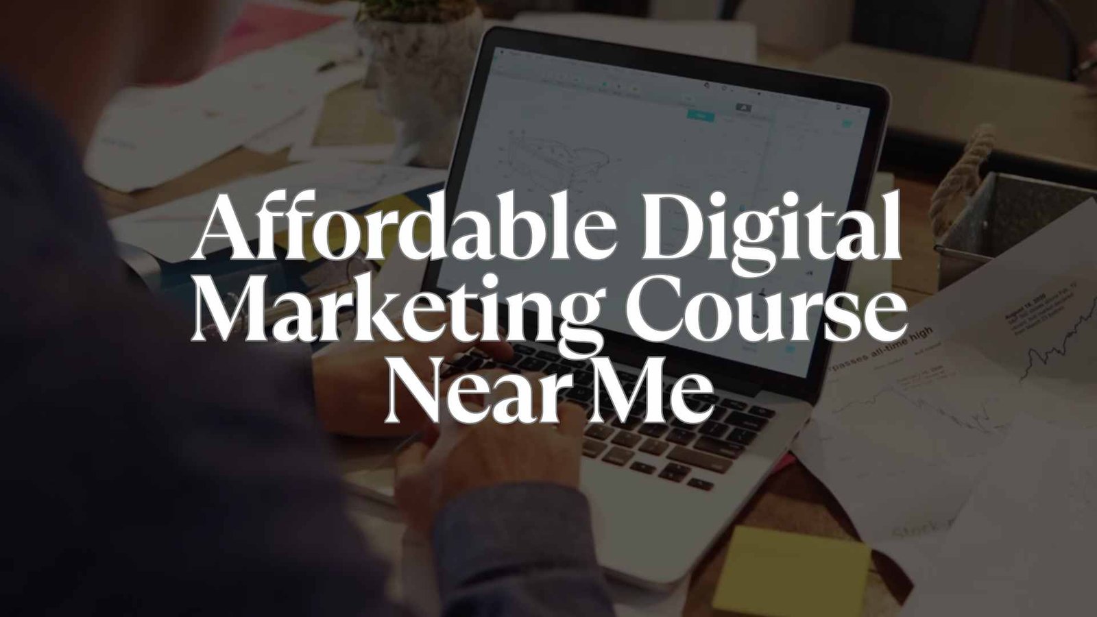 Affordable+Digital+Marketing+Course+Near+Me+%E2%80%93+Fees%2C+Duration+%26+Reviews